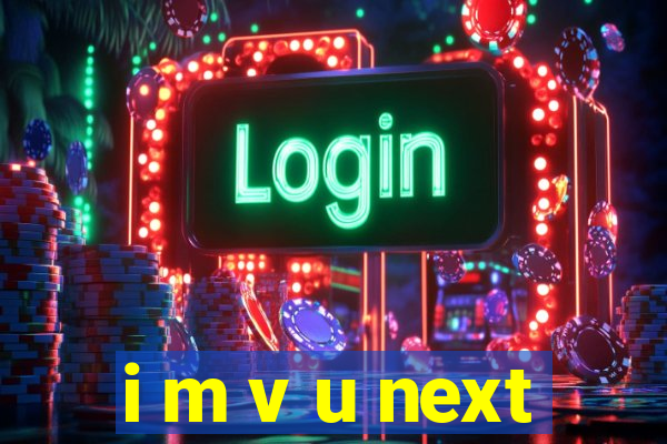 i m v u next